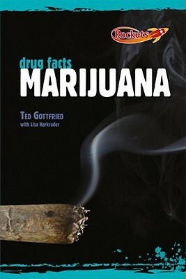 The Facts about Marijuana by Ted Gottfried