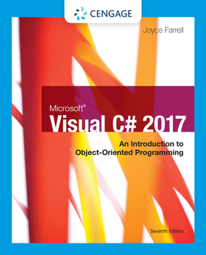 Microsoft Visual C#: An Introduction to Object-Oriented Programming by Joyce Farrell