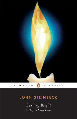 Burning Bright: A Play in Story Form by John Steinbeck