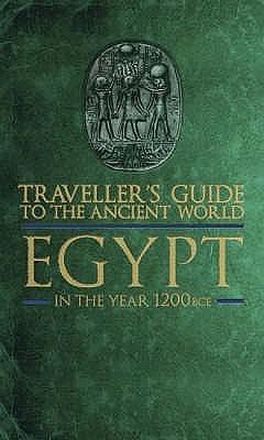 Traveler's Guide to the Ancient World:Ancient Egypt:Thebes and the Nile Valley in the Year 1200 BCE by Charlotte Booth