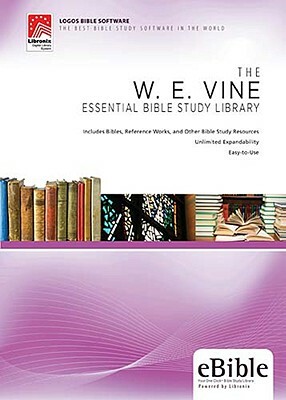 W. E. Vine Essential Bible Study Library by W. E. Vine