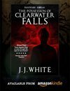 Tortured Souls: The Possession Of Clearwater Falls by J.J. White