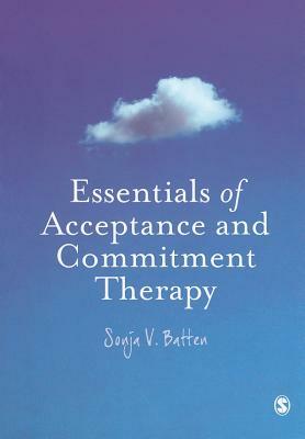 Essentials of Acceptance and Commitment Therapy by Sonja V. Batten