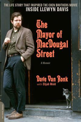 The Mayor of Macdougal Street: A Memoir by Dave Van Ronk
