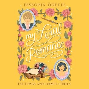 My Feral Romance by Tessonja Odette