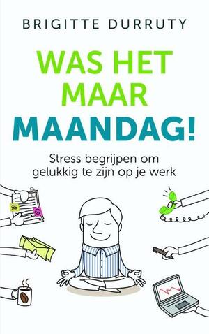 Was het maar maandag! by Brigitte Durruty