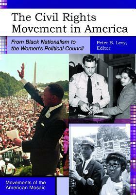 The Civil Rights Movement in America: From Black Nationalism to the Women's Political Council by 