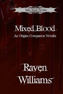 Mixed Blood: A Companion Novella by Raven Williams