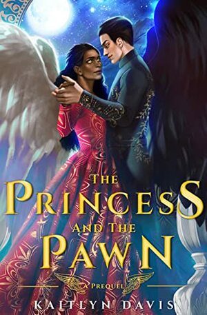 The Princess and The Pawn by Kaitlyn Davis