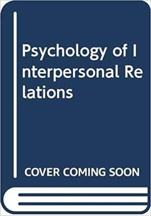 Psychology of Interpersonal Relations by Fritz Heider