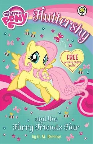 My Little Pony:Fluttershy and the Fine Furry Friends Fair by G.M. Berrow