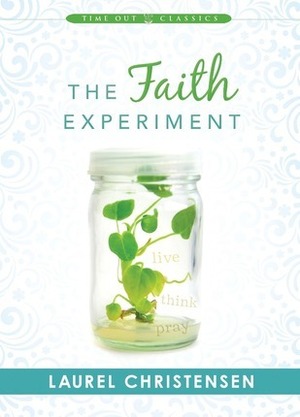 The Faith Experiment by Laurel Christensen