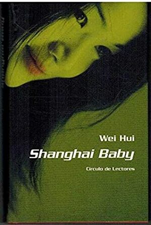 Shanghai baby by Wei Hui