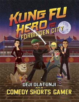 Kung Fu Hero and the Forbidden City: A Comedyshortsgamer Graphic Novel by Deji Olatunji Aka Comedyshortsgamer