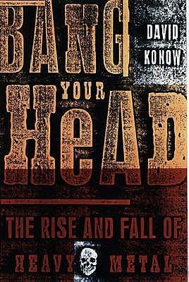 Bang Your Head by David Konow