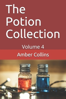 The Potion Collection: Volume 4 by Amber Collins