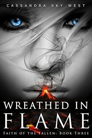 Wreathed in Flame by Cassandra Sky West