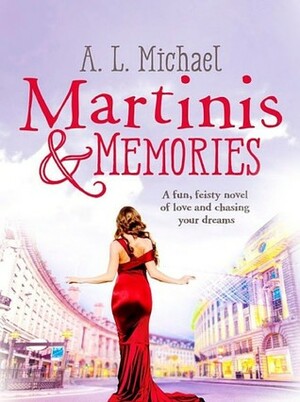 Martinis & Memories by A.L. Michael