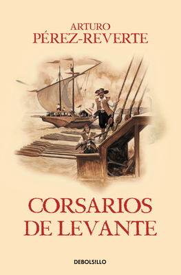 Corsarios de Levante by Arturo Pérez-Reverte