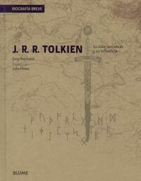 J. R. R. Tolkien: Su Vida, Sus Obras y Su Influencia by Gary Raymond