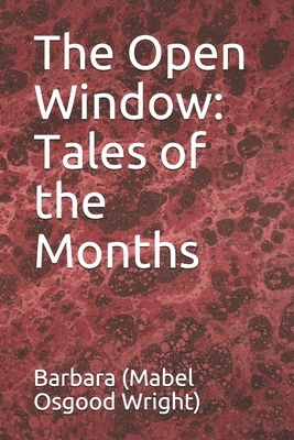 The Open Window: Tales of the Months by Barbara