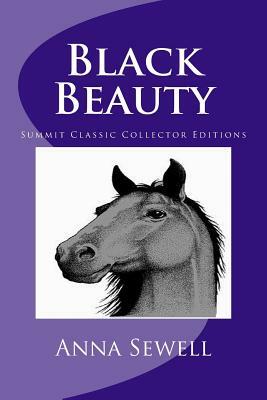 Black Beauty (Summit Classic Collector Editions) by Anna Sewell