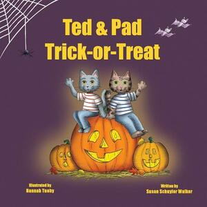 Ted & Pad Trick-or-Treat by Susan Schuyler Walker