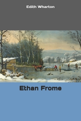 Ethan Frome by Edith Wharton