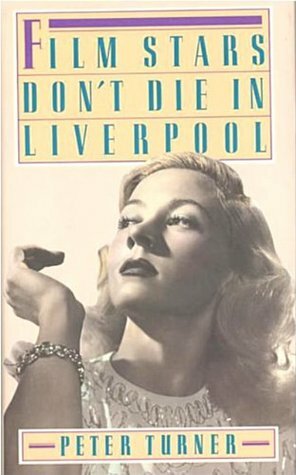 Film Stars Don't Die in Liverpool by Peter Turner