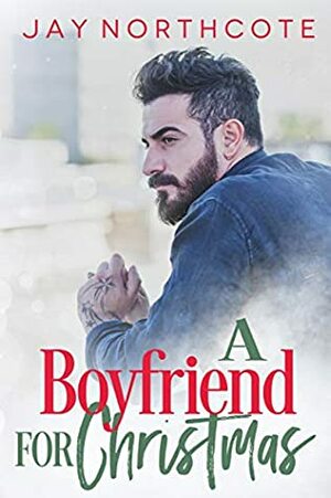 A Boyfriend for Christmas by Jay Northcote