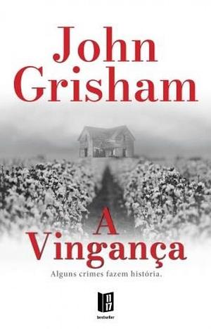 A Vingança by John Grisham