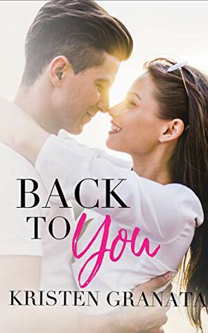 Back to You by Kristen Granata