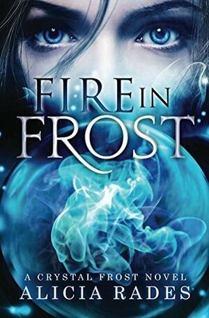 Fire in Frost by Alicia Rades