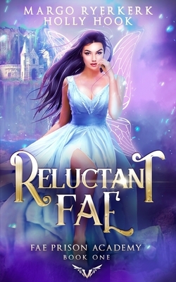 Reluctant Fae by Holly Hook, Margo Ryerkerk