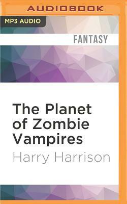 The Planet of Zombie Vampires by Harry Harrison