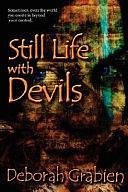 Still Life with Devils: A Novel by Deborah Grabien