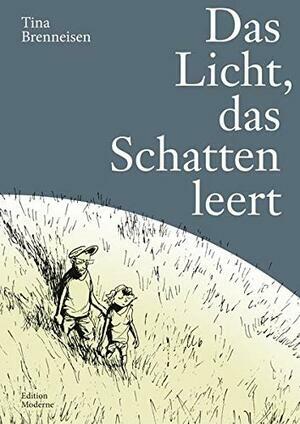 Das Licht, das Schatten leert by Tina Brenneisen