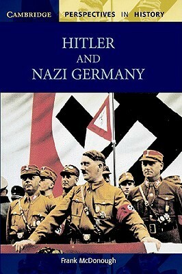 Hitler and Nazi Germany by Frank McDonough