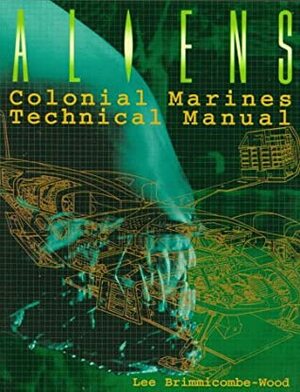Aliens Colonial Marines Technical Manual by Lee Brimmicombe-Wood