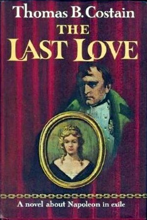 The Last Love by Thomas B. Costain