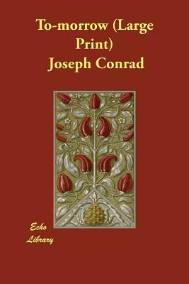 To-Morrow by Joseph Conrad