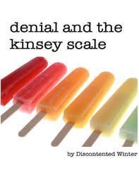 Denial and the Kinsey Scale by DiscontentedWinter