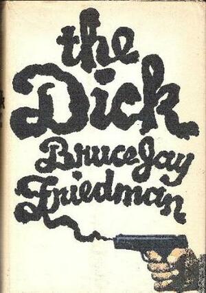 The Dick by Bruce Jay Friedman