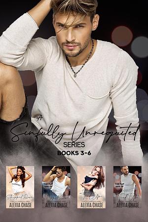 A Sinfully Unrequited Series (Books 3 – 6): All Tied Up & The Flip Side of All Tied Up & All Stripped Down & The Flip Side of All Stripped Down by Alexia Chase, Alexia Chase