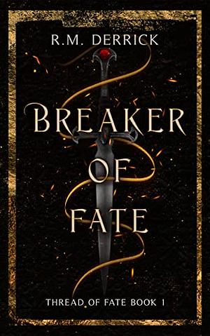 Breaker of Fate by R.M. Derrick