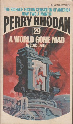 A World Gone Mad by Clark Darlton