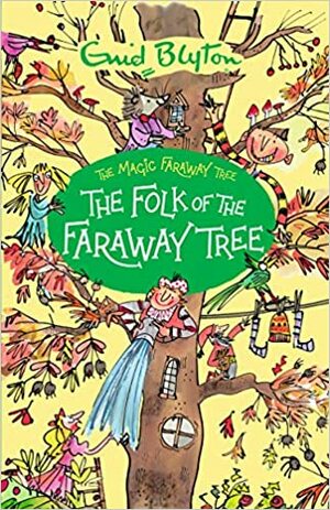 The Folk of the Faraway Tree by Enid Blyton