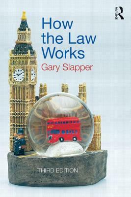 How the Law Works by Gary Slapper