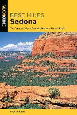 Best Hikes Sedona: The Greatest Views, Desert Hikes, and Forest Strolls by Bruce Grubbs