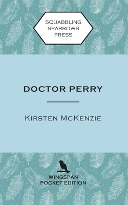 Doctor Perry: Wingspan Pocket Edition by Kirsten McKenzie